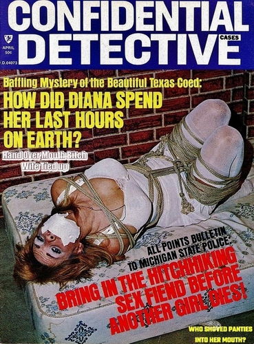 sleazy women snatched tied up hand over mouth gagging Bed hopping nympho brutally tied up bondage detective magazine covers 1969  to 1985 vintage classics slut housewife bound gagged with panties