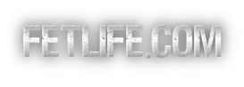 FETLIFE.COM FOR ALL YOUR KINKY PLAY PARTNERS